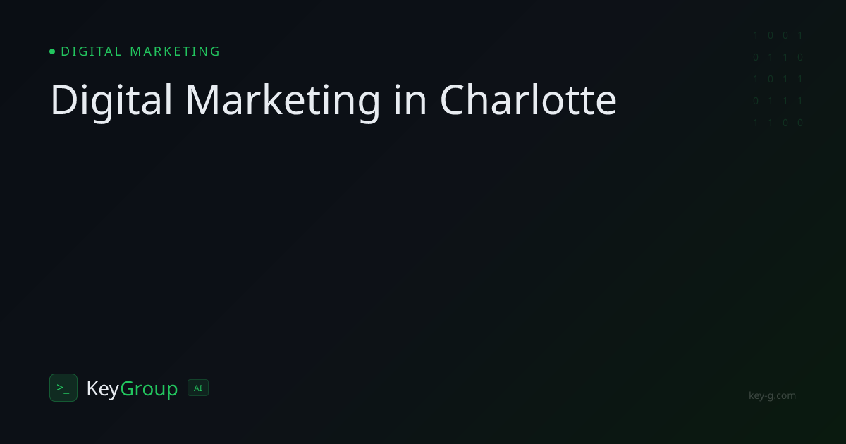 Digital Marketing in Charlotte — Professional Digital Marketing Services | KeyGroup | KeyGroup